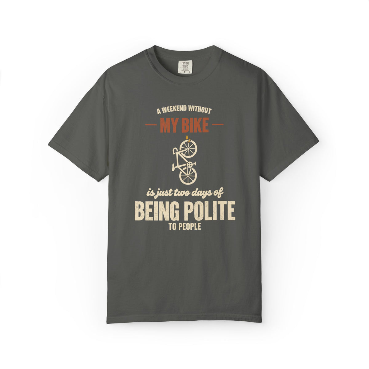 A Weekend Without My Bike T-Shirt
