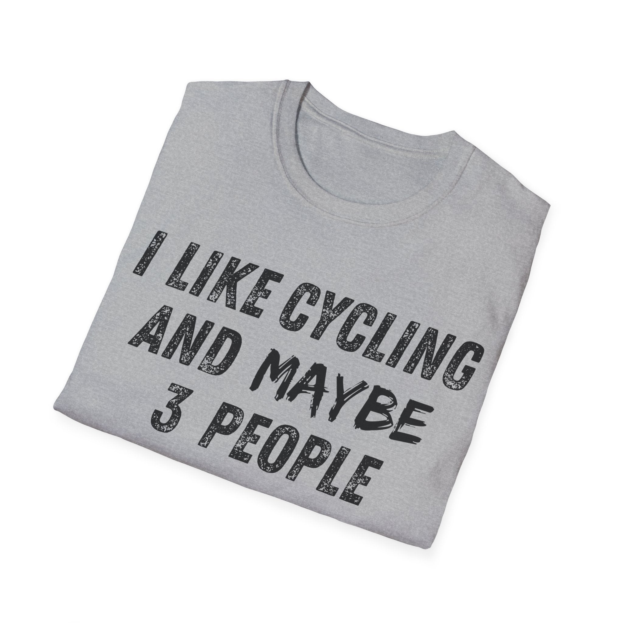 I Like Cycling And Maybe 3 People T-Shirt