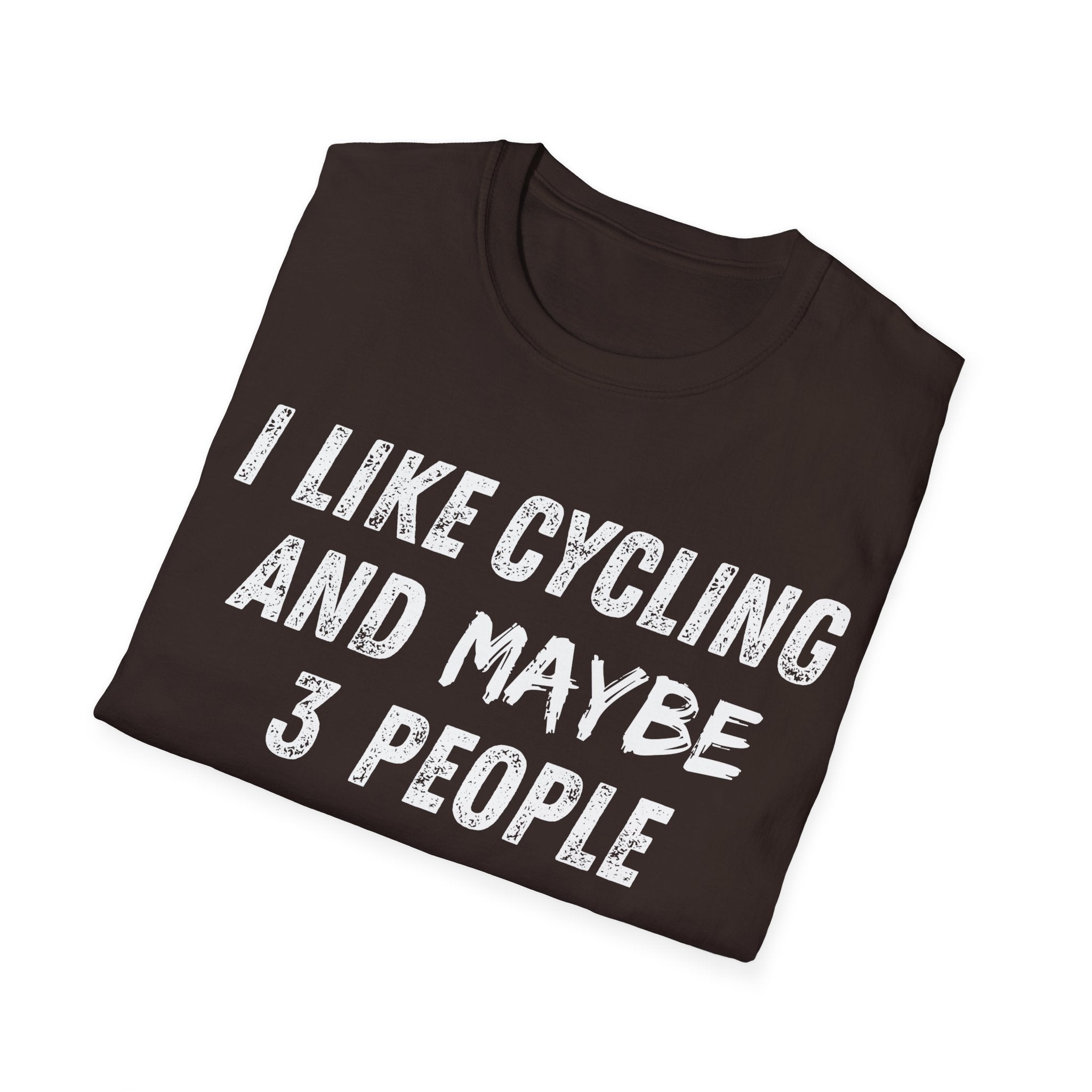 I Like Cycling And Maybe 3 People T-Shirt