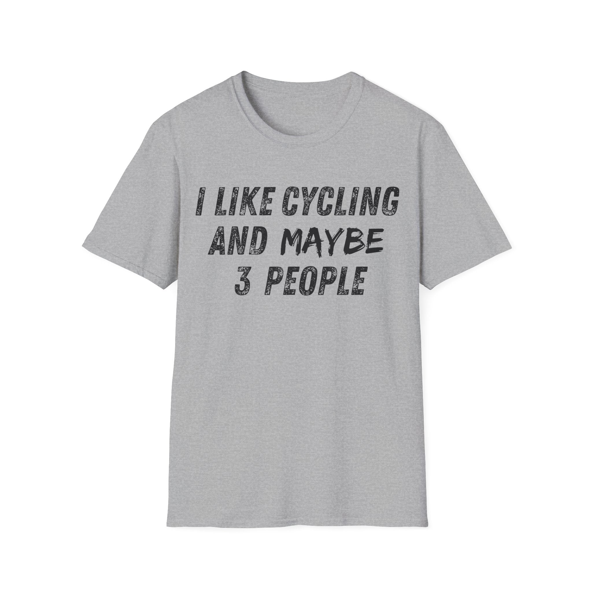 I Like Cycling And Maybe 3 People T-Shirt