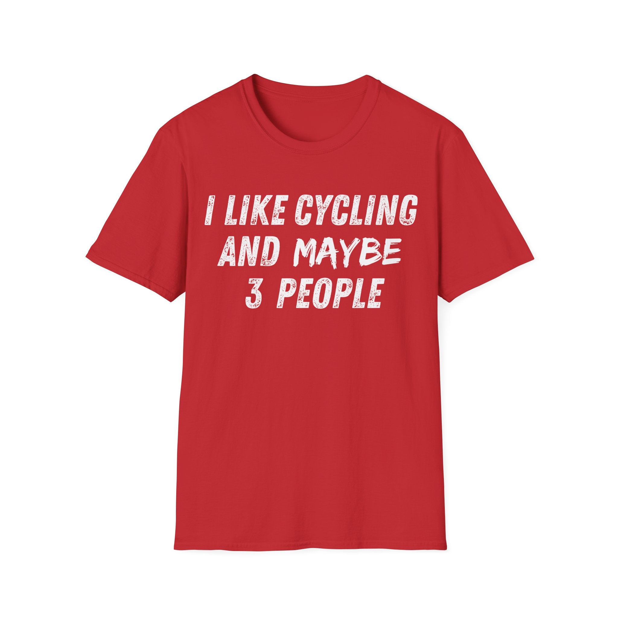 I Like Cycling And Maybe 3 People T-Shirt
