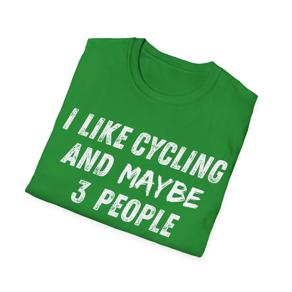 I Like Cycling And Maybe 3 People T-Shirt