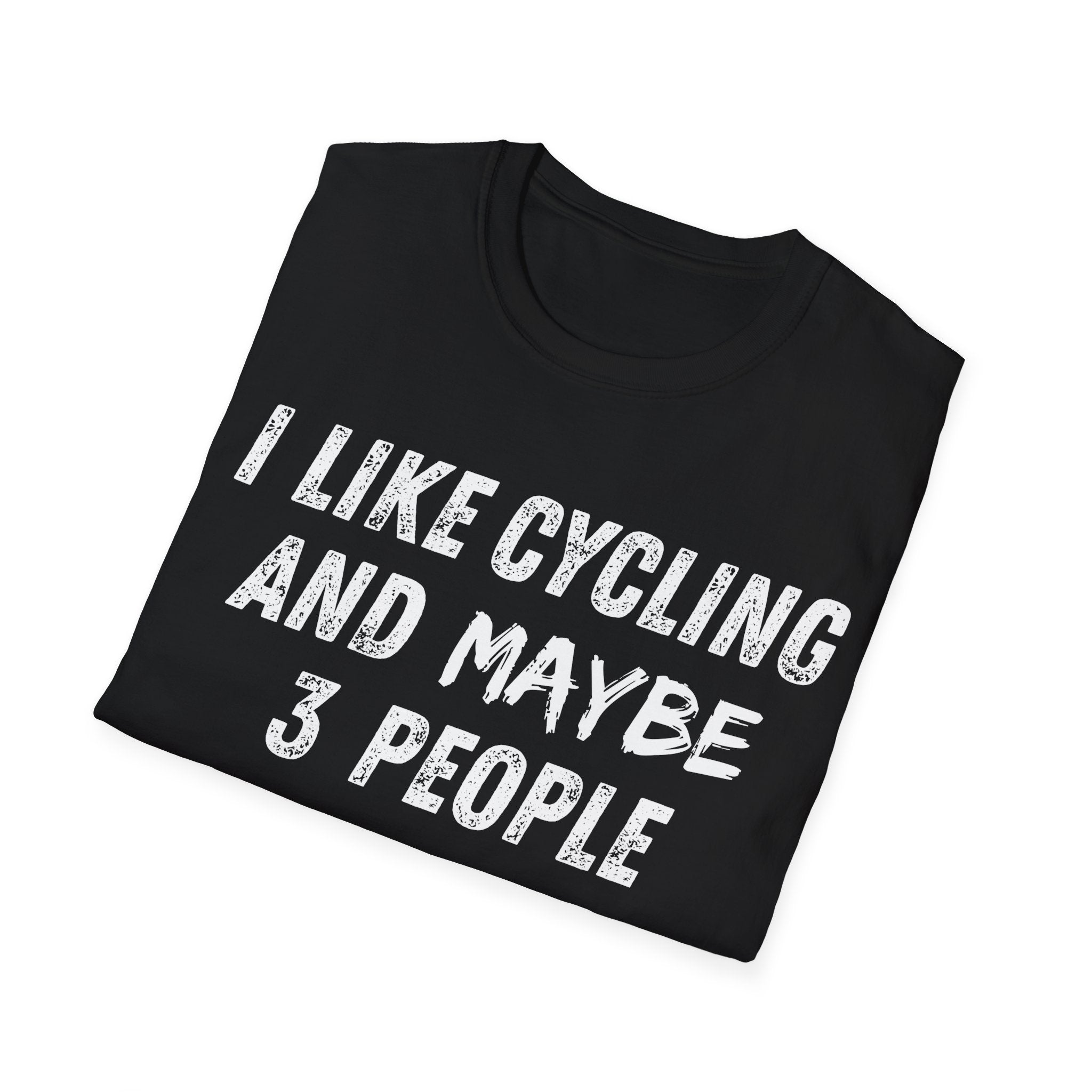 I Like Cycling And Maybe 3 People T-Shirt