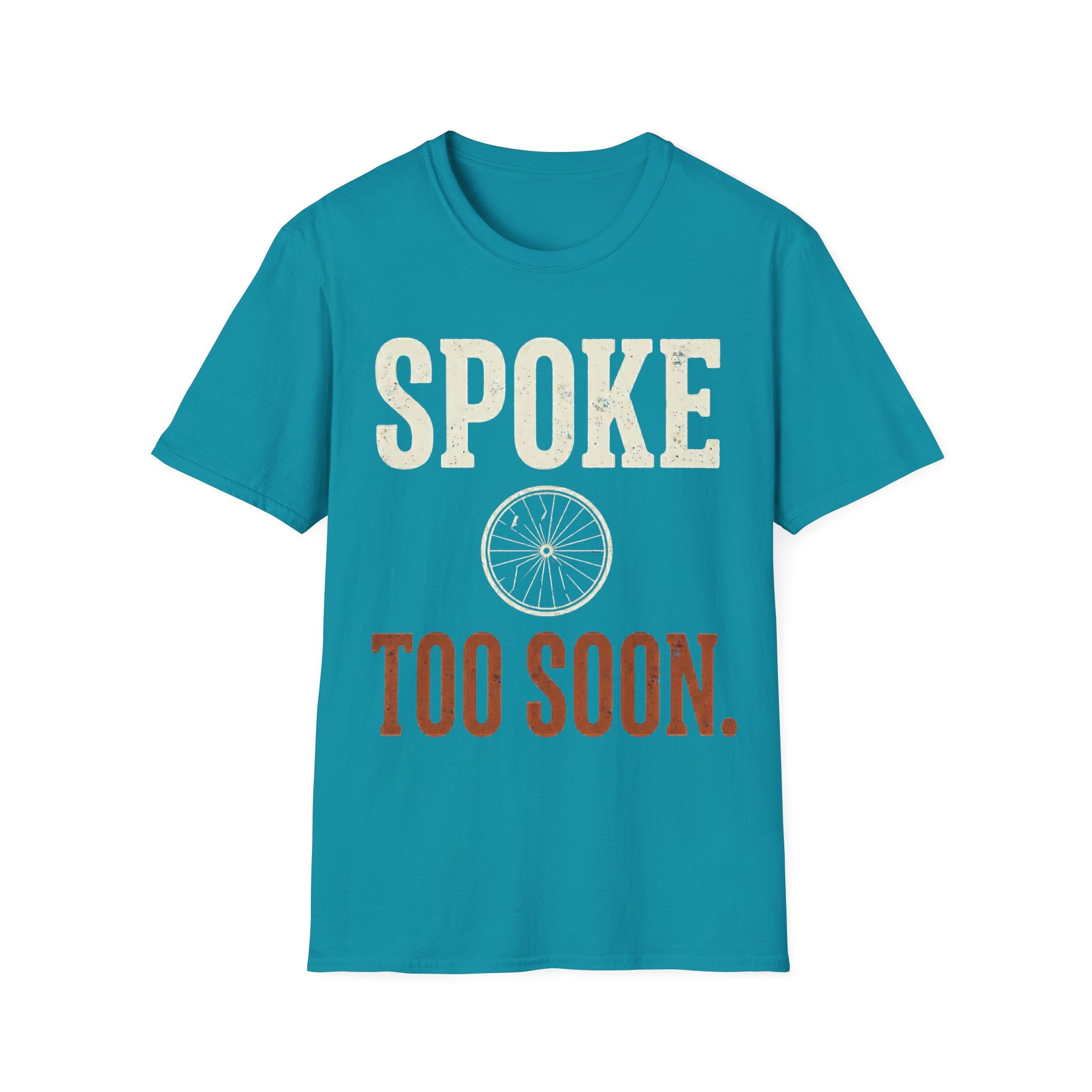 Spoke Too Soon T-Shirt