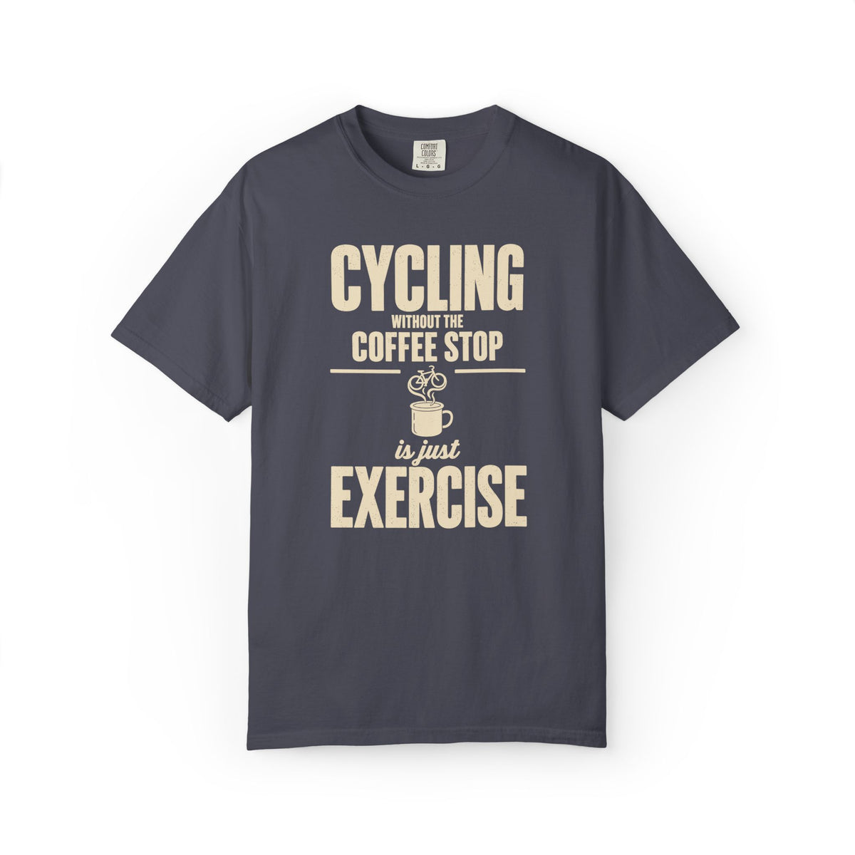 Cycling Without the Coffee Stop Is Just Exercise T-Shirt -Cream Edition-