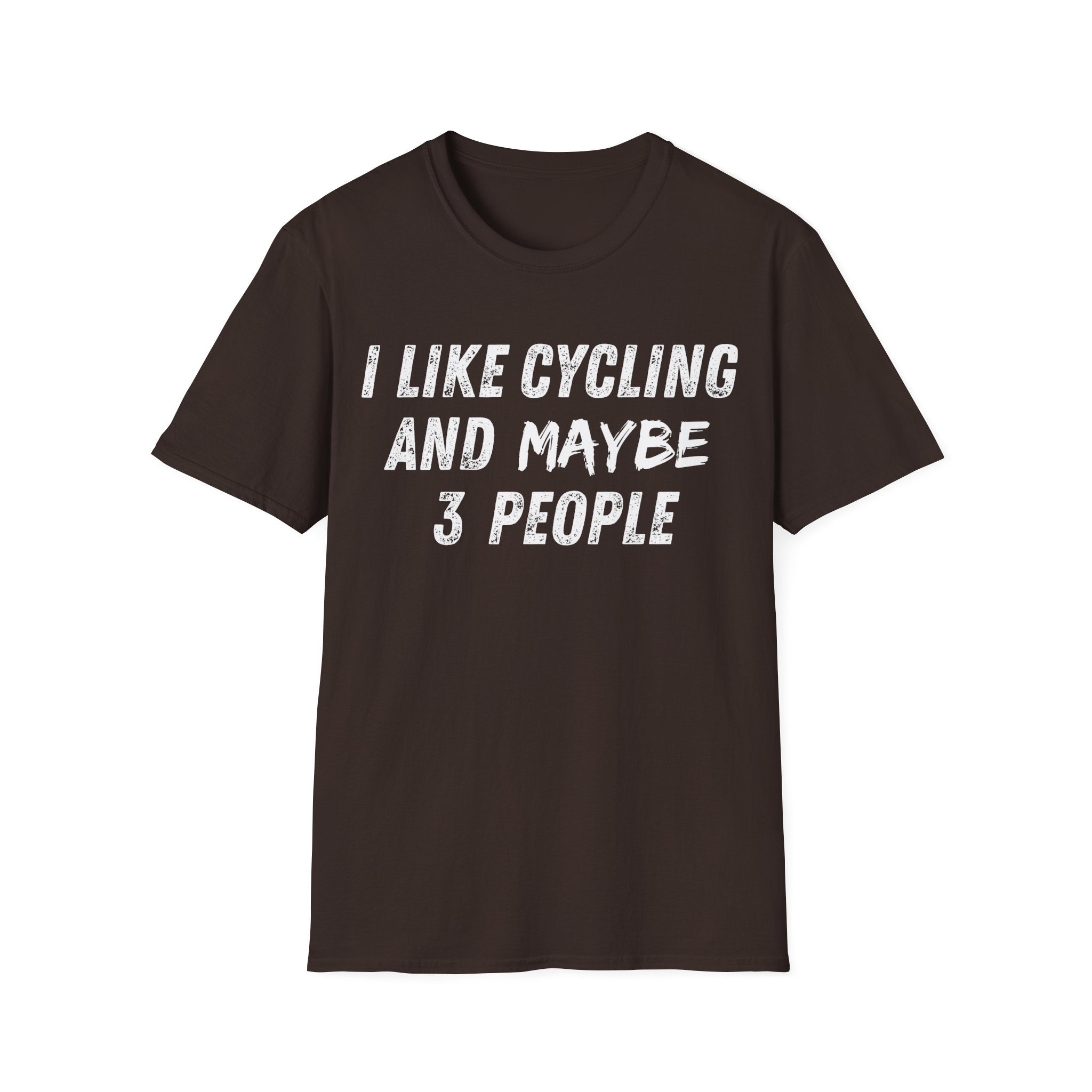 I Like Cycling And Maybe 3 People T-Shirt