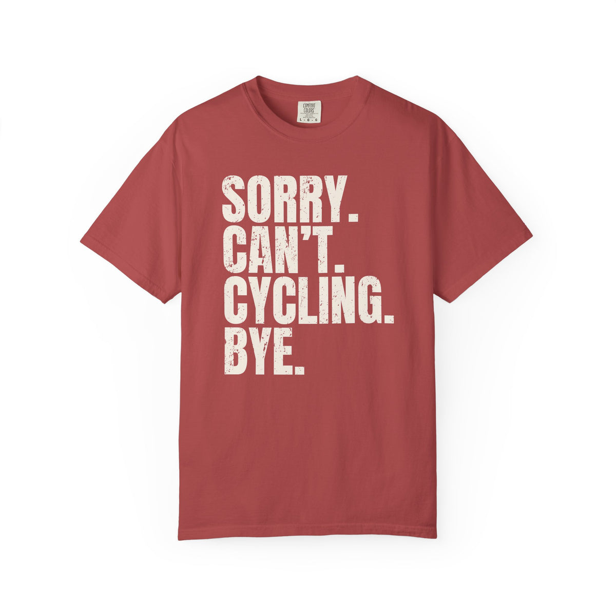 Sorry. Can't. Cycling. Bye. T-Shirt